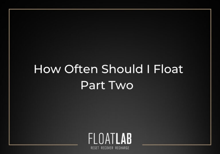 How Often Should I Float Part Two Float Lab