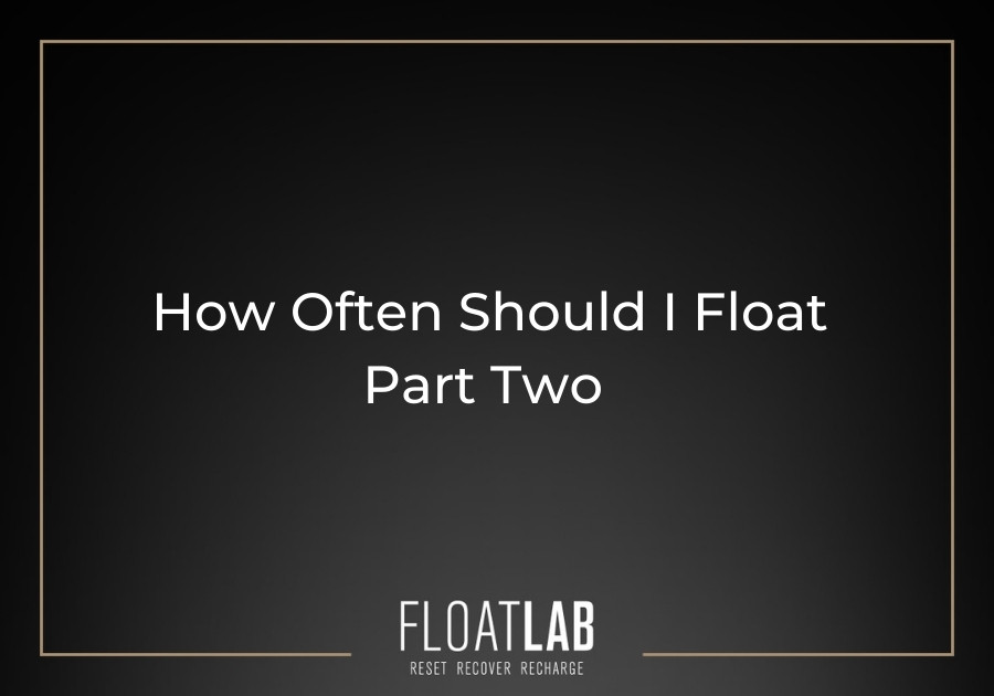 How often should I Float
